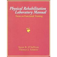 Physical Rehabilitation Laboratory Manual : Focus on Functional Training