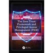 The Zero Trust Framework and Privileged Access Management (PAM)
