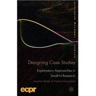 Designing Case Studies Explanatory Approaches in Small-N Research