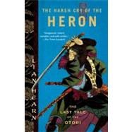The Harsh Cry of the Heron The Last Tale of the Otori