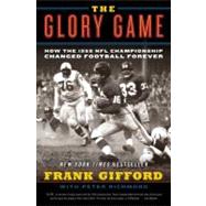 The Glory Game: How the 1958 NFL Championship Changed Football Forever