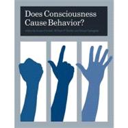 Does Consciousness Cause Behavior?
