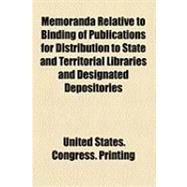 Memoranda Relative to Binding of Publications for Distribution to State and Territorial Libraries and Designated Depositories