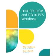 2014 ICD-10-CM and ICD-10-PCS Workbook, 1st Edition