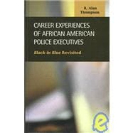 Career Experiences of African American Police Executives