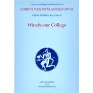 Corpus Vasorum Antiquorum  Great Britain. Fascicule 19: Winchester College