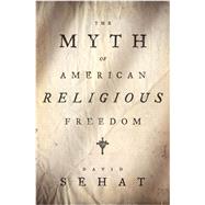 The Myth of American Religious Freedom