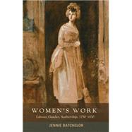 Women's Work Labour, Gender, Authorship, 1750-1830,9780719082573
