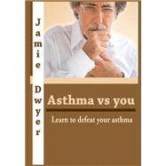 Asthma Vs You