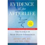 Evidence of the Afterlife: The Science of Near-Death Experiences