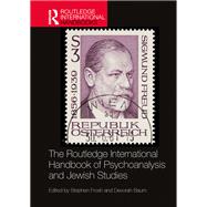 The Routledge International Handbook of Psychoanalysis and Jewish Studies