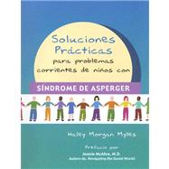 Soluciones Practicas Para Problemas Corrientes de Ninos Con Sindrome de Asperger