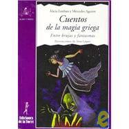 Cuentos de la magia griega / Stories of Greek Magic: Entre brujas y fantasmas / Among Witches and Ghosts