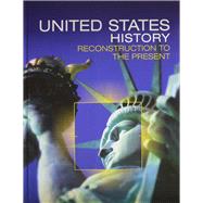 High School United States History 2016 Reconstruction to the Present Student Edition Grade 10