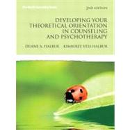 Developing Your Theoretical Orientation in Counseling and Psychotherapy : A Handbook for Helping Professionals