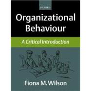 Organizational Behaviour A Critical Introduction