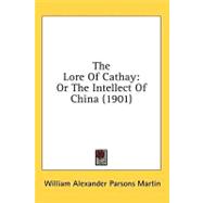 Lore of Cathay : Or the Intellect of China (1901)
