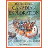 The Kids Book of Canadian Exploration