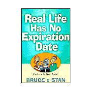 Real Life Has No Expiration Date