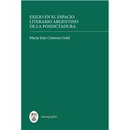 Exilio en el espacio literario argentino de la posdictadura / Exile in the Argentine Post-dictatorship Literary Space