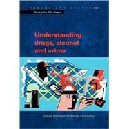 Understanding Drugs, Alcohol And Crime