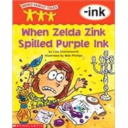 Word Family Tales (-ink When Zelda Zink Spilled Purple Ink)