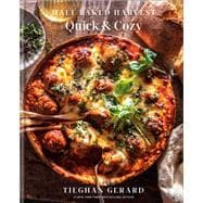 Half Baked Harvest Quick & Cozy: A Cookbook