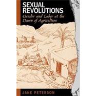 Sexual Revolutions Gender and Labor at the Dawn of Agriculture