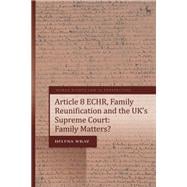 Article 8 ECHR, Family Reunification and the UK’s Supreme Court