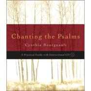 Chanting the Psalms A Practical Guide with Instructional CD