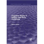Cognitive Styles in Infancy and Early Childhood (Psychology Revivals)