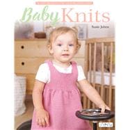 Baby Knits 18 Knit Projects for Your Beloved Ones