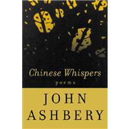 Chinese Whispers : Poems