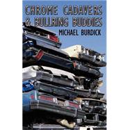 Chrome Cadavers and Bullring Buddies