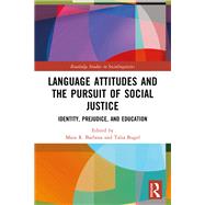 Language Attitudes and the Pursuit of Social Justice