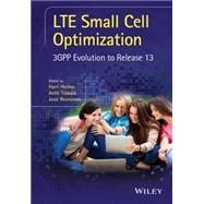 LTE Small Cell Optimization 3GPP Evolution to Release 13