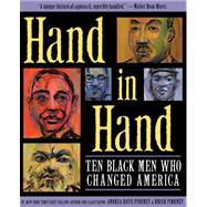 Hand in Hand Ten Black Men Who Changed America (Coretta Scott King Author Award Winner)