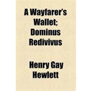 A Wayfarer's Wallet: Dominus Redivivus