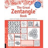 The Great Zentangle Book Learn to Tangle with 101 Favorite Patterns