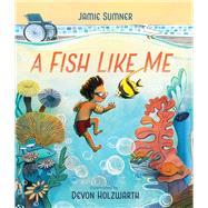 A Fish Like Me,9781665942577