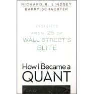 How I Became a Quant Insights from 25 of Wall Street's Elite