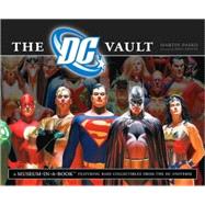 The DC Vault: A Museum-in-a-book With Rare Collectibles from the Dc Universe