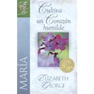 Maria, Cultiva un corazon humilde / Mary, nurturing a heart of humility