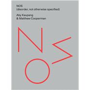 Nos (Disorder, Not Otherwise Specified)