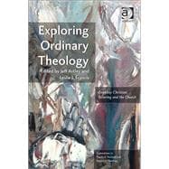 Exploring Ordinary Theology: Everyday Christian Believing and the Church