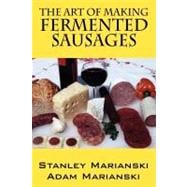 The Art of Making Fermented Sausages