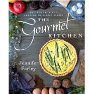 The Gourmet Kitchen Recipes from the Creator of Savory Simple
