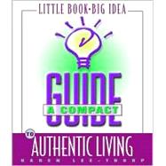 A Compact Guide to Authentic Living