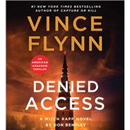 Denied Access A Mitch Rapp Novel by Don Bentley