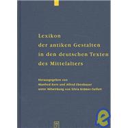 Lexikon Der Antiken Gestalten in Den Deutschen Texten Des Mittelalters